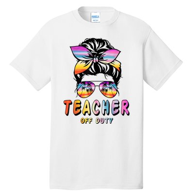 Teacher Off Duty Messy Bun Rainbow Sunglasses End Of Schoo Tall T-Shirt