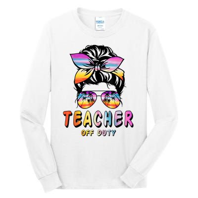 Teacher Off Duty Messy Bun Rainbow Sunglasses End Of Schoo Tall Long Sleeve T-Shirt