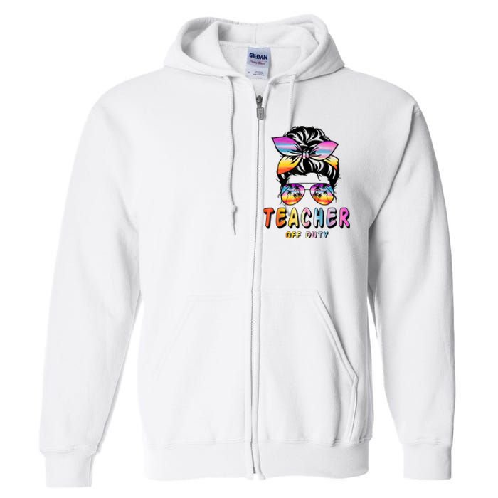 Teacher Off Duty Messy Bun Rainbow Sunglasses End Of Schoo Full Zip Hoodie