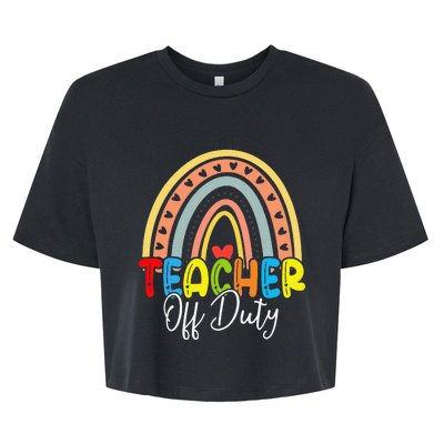 Teacher Off Duty Last Day Of School Rainbow Summer Bella+Canvas Jersey Crop Tee