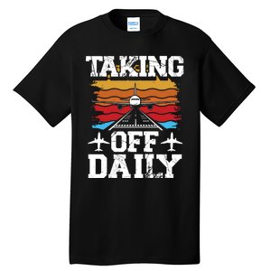 Taking Off Daily Aviation Airline Pilot Tall T-Shirt