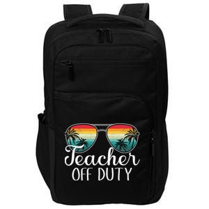 Teacher Off Duty Last Day Of School Teacher Summer Impact Tech Backpack