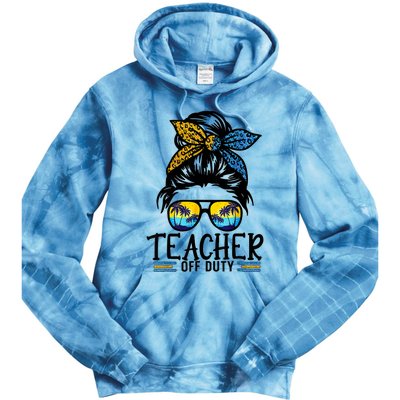 Teacher Off Duty Messy Bun Last Day Of School Teacher Summer Tie Dye Hoodie