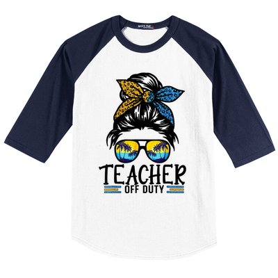 Teacher Off Duty Messy Bun Last Day Of School Teacher Summer Baseball Sleeve Shirt