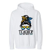 Teacher Off Duty Messy Bun Last Day Of School Teacher Summer Garment-Dyed Fleece Hoodie