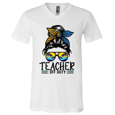 Teacher Off Duty Messy Bun Last Day Of School Teacher Summer V-Neck T-Shirt