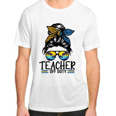 Teacher Off Duty Messy Bun Last Day Of School Teacher Summer Adult ChromaSoft Performance T-Shirt