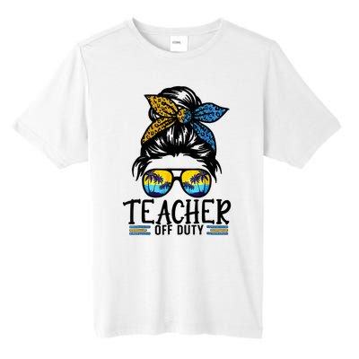 Teacher Off Duty Messy Bun Last Day Of School Teacher Summer Tall Fusion ChromaSoft Performance T-Shirt