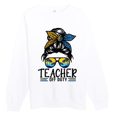 Teacher Off Duty Messy Bun Last Day Of School Teacher Summer Premium Crewneck Sweatshirt