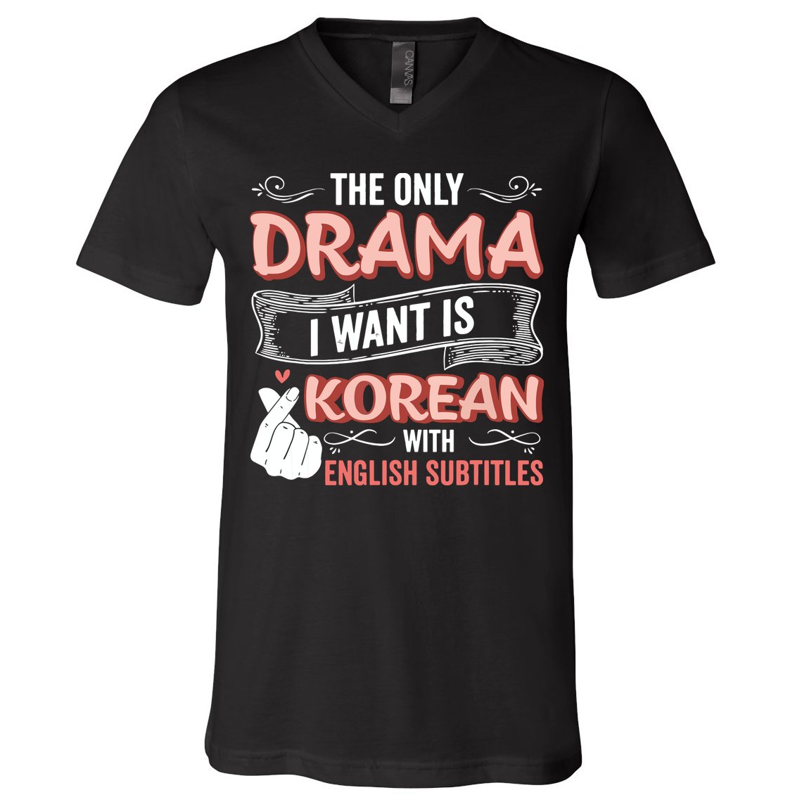 The Only Drama I Want Is Korean With English Subtitles Kpop V-Neck T-Shirt