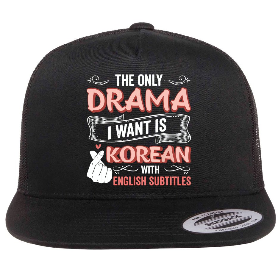 The Only Drama I Want Is Korean With English Subtitles Kpop Flat Bill Trucker Hat