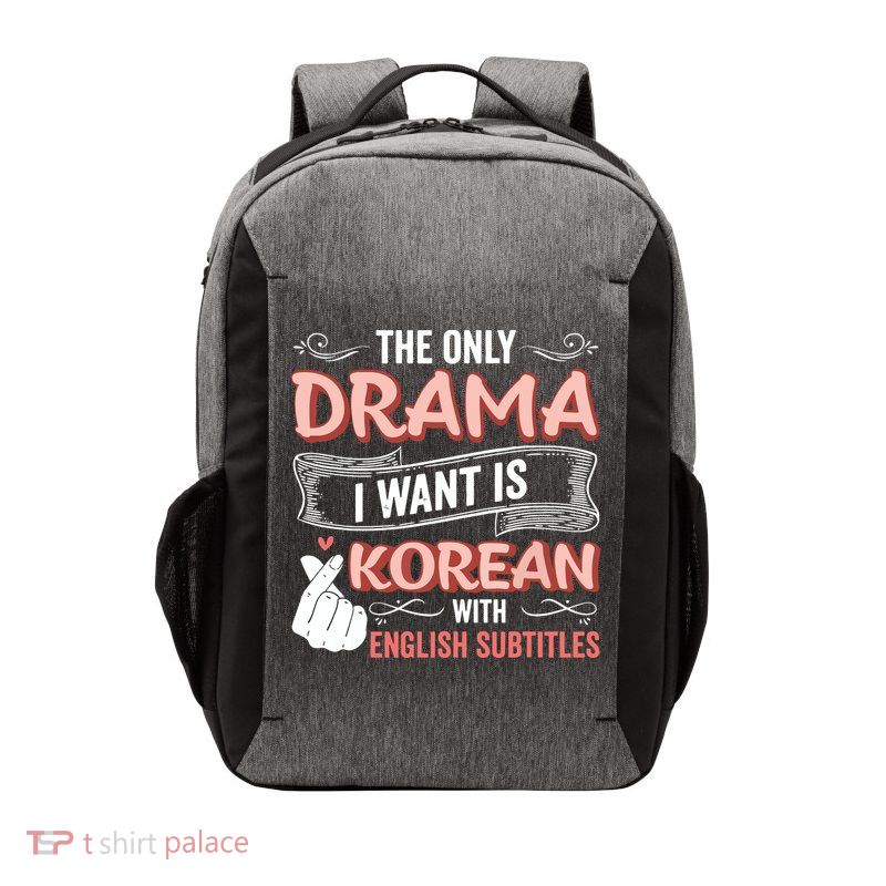 The Only Drama I Want Is Korean With English Subtitles Kpop Vector Backpack