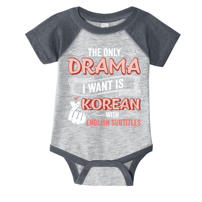 The Only Drama I Want Is Korean With English Subtitles Kpop Infant Baby Jersey Bodysuit