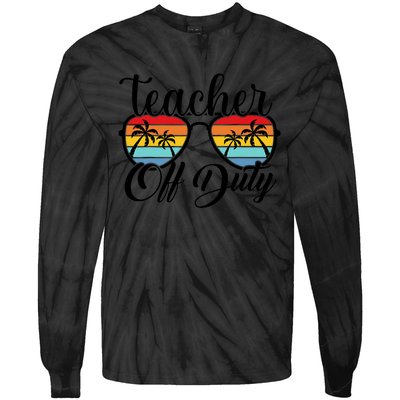 Teacher Off Duty Last Day Of School Summer Teacher Mode Off Tie-Dye Long Sleeve Shirt