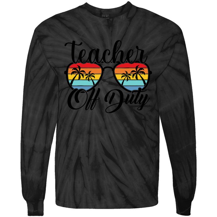 Teacher Off Duty Last Day Of School Summer Teacher Mode Off Tie-Dye Long Sleeve Shirt