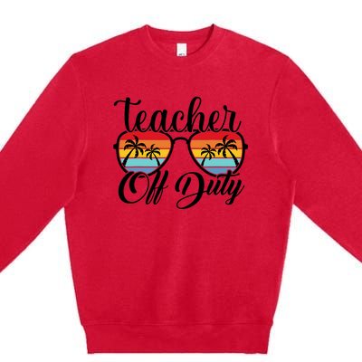 Teacher Off Duty Last Day Of School Summer Teacher Mode Off Premium Crewneck Sweatshirt