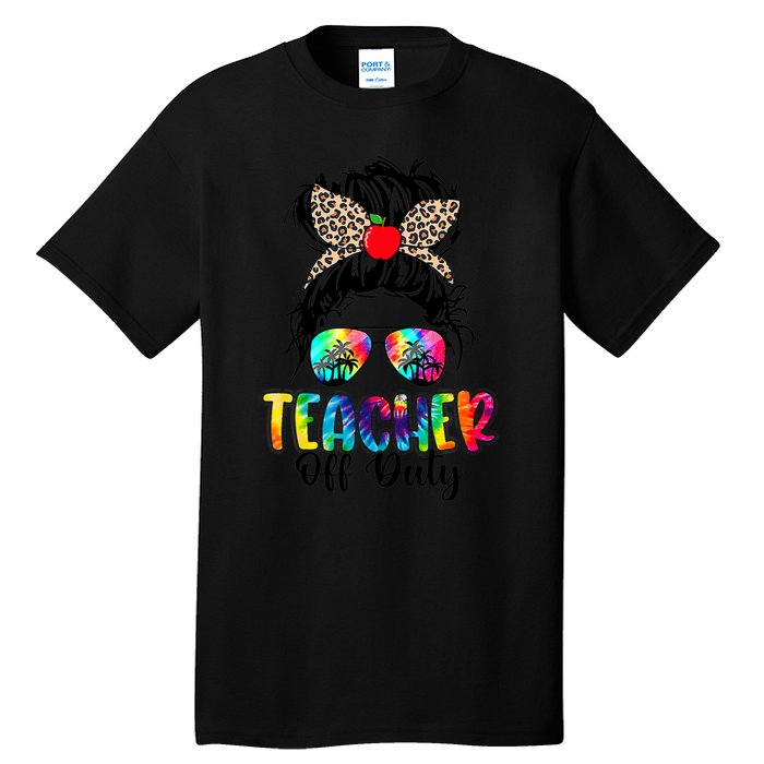 Teacher Off Duty Leopard Messy Bun Last Day School Tie Dye Tall T-Shirt