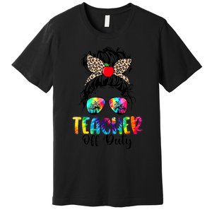 Teacher Off Duty Leopard Messy Bun Last Day School Tie Dye Premium T-Shirt