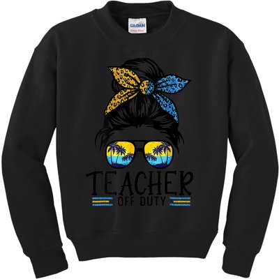 Teacher Off Duty Messy Bun Last Day Of School Teacher Summer Kids Sweatshirt