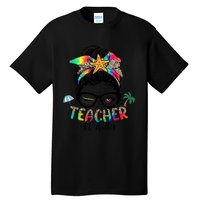 Teacher Off Duty Messy Bun Wo Summer End Of School Year Tall T-Shirt