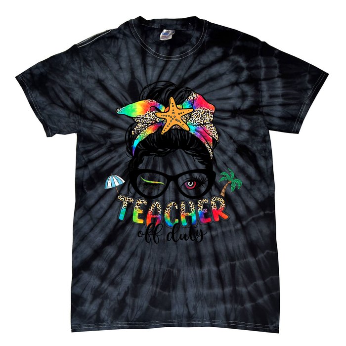 Teacher Off Duty Messy Bun Wo Summer End Of School Year Tie-Dye T-Shirt