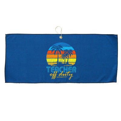 Teacher Off Duty Happy Last Day Of School Teacher Summer Large Microfiber Waffle Golf Towel