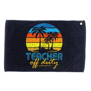 Teacher Off Duty Happy Last Day Of School Teacher Summer Grommeted Golf Towel