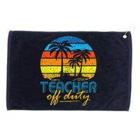 Teacher Off Duty Happy Last Day Of School Teacher Summer Grommeted Golf Towel