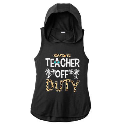 Teacher Off Duty Happy Last Day Of School Teacher Summer Ladies PosiCharge Tri-Blend Wicking Draft Hoodie Tank