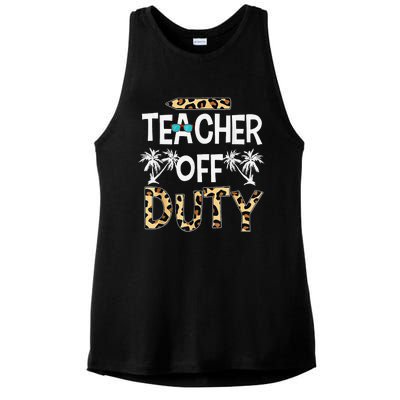 Teacher Off Duty Happy Last Day Of School Teacher Summer Ladies PosiCharge Tri-Blend Wicking Tank