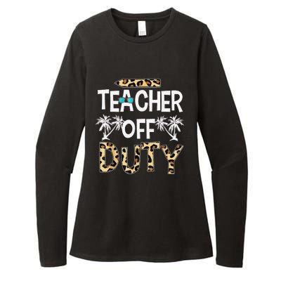 Teacher Off Duty Happy Last Day Of School Teacher Summer Womens CVC Long Sleeve Shirt