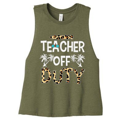 Teacher Off Duty Happy Last Day Of School Teacher Summer Women's Racerback Cropped Tank