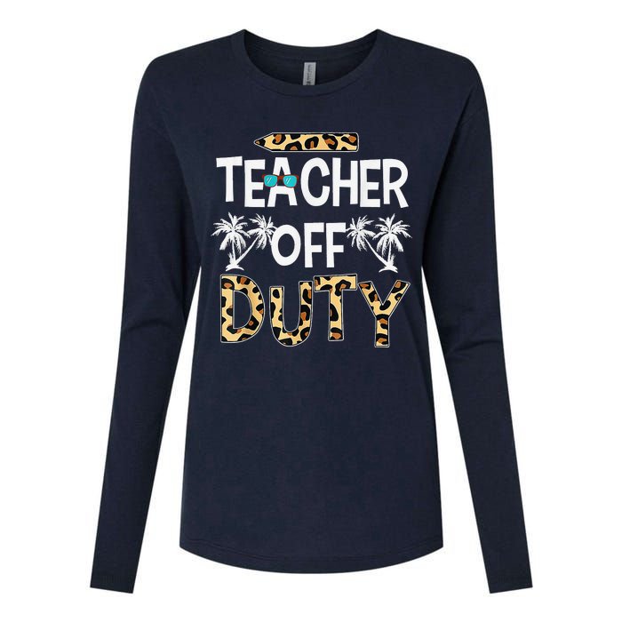 Teacher Off Duty Happy Last Day Of School Teacher Summer Womens Cotton Relaxed Long Sleeve T-Shirt