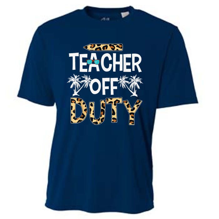 Teacher Off Duty Happy Last Day Of School Teacher Summer Cooling Performance Crew T-Shirt