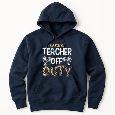 Teacher Off Duty Happy Last Day Of School Teacher Summer Hoodie