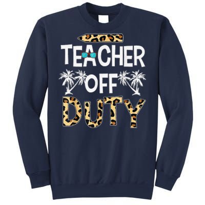 Teacher Off Duty Happy Last Day Of School Teacher Summer Sweatshirt