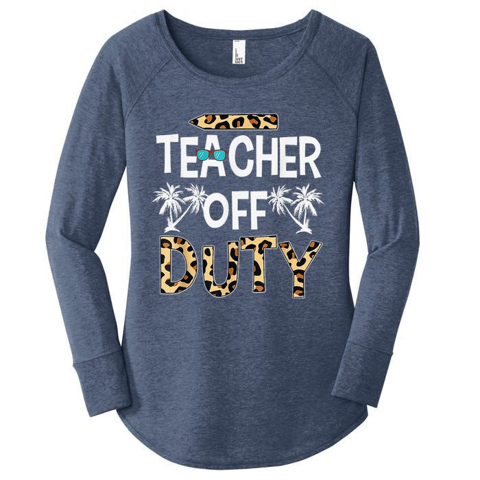 Teacher Off Duty Happy Last Day Of School Teacher Summer Women's Perfect Tri Tunic Long Sleeve Shirt