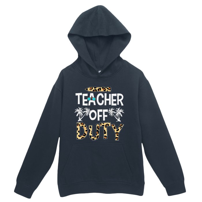 Teacher Off Duty Happy Last Day Of School Teacher Summer Urban Pullover Hoodie