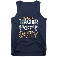 Teacher Off Duty Happy Last Day Of School Teacher Summer Tank Top