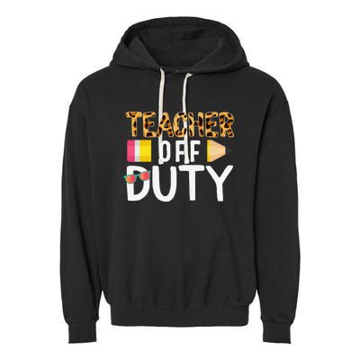 Teacher Off Duty Happy Last Day Of School Teacher Summer Garment-Dyed Fleece Hoodie