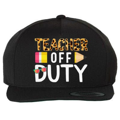 Teacher Off Duty Happy Last Day Of School Teacher Summer Wool Snapback Cap