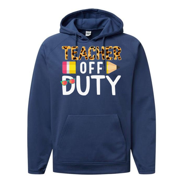 Teacher Off Duty Happy Last Day Of School Teacher Summer Performance Fleece Hoodie