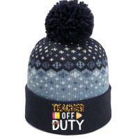 Teacher Off Duty Happy Last Day Of School Teacher Summer The Baniff Cuffed Pom Beanie