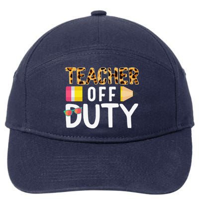 Teacher Off Duty Happy Last Day Of School Teacher Summer 7-Panel Snapback Hat