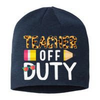 Teacher Off Duty Happy Last Day Of School Teacher Summer Sustainable Beanie