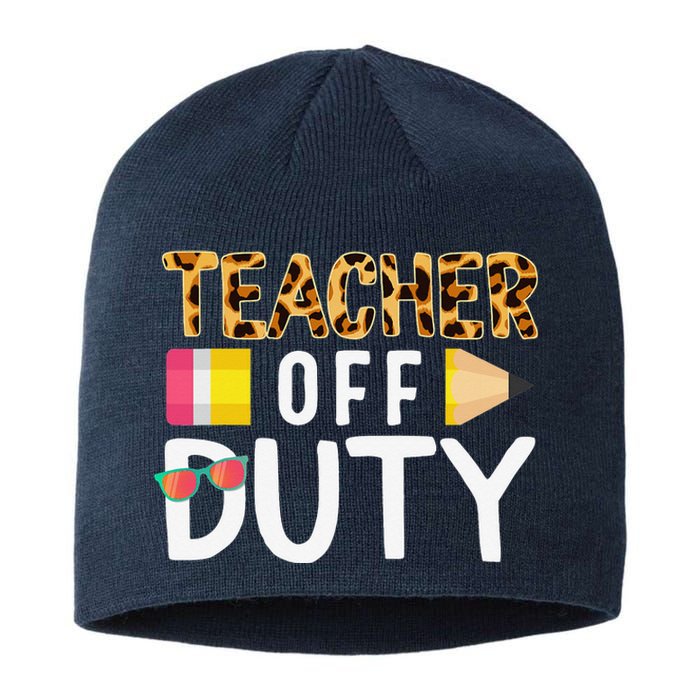 Teacher Off Duty Happy Last Day Of School Teacher Summer Sustainable Beanie