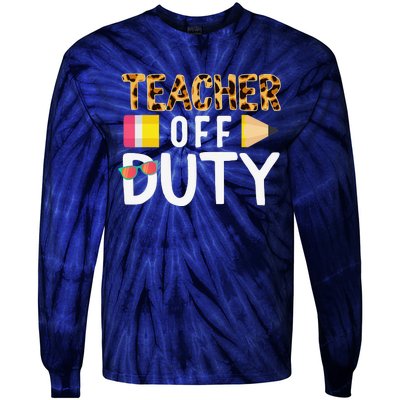 Teacher Off Duty Happy Last Day Of School Teacher Summer Tie-Dye Long Sleeve Shirt