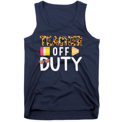 Teacher Off Duty Happy Last Day Of School Teacher Summer Tank Top