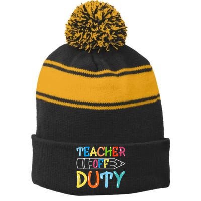 Teacher Off Duty Happy Last Day Of School Teacher Summer Stripe Pom Pom Beanie