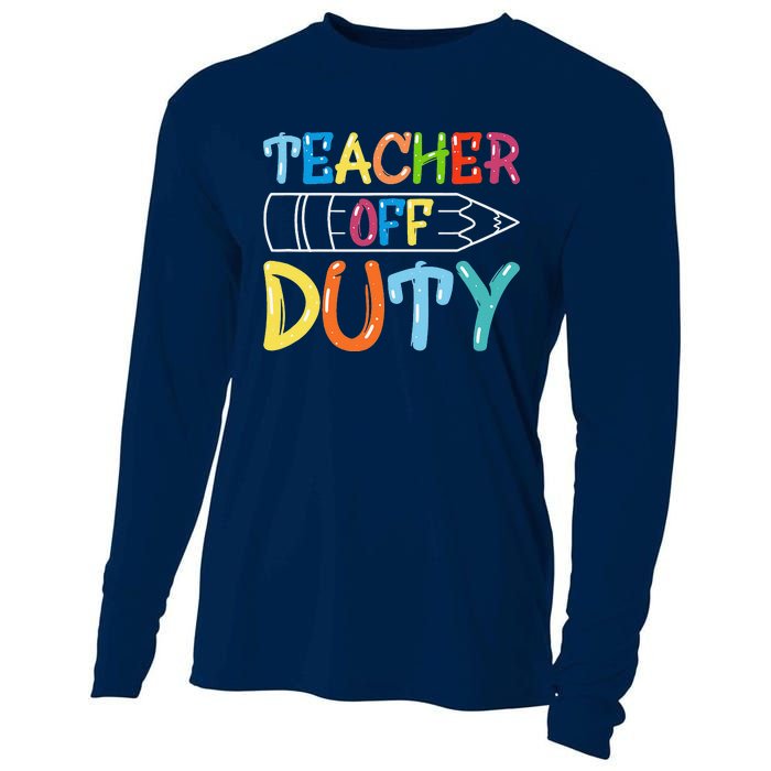 Teacher Off Duty Happy Last Day Of School Teacher Summer Cooling Performance Long Sleeve Crew